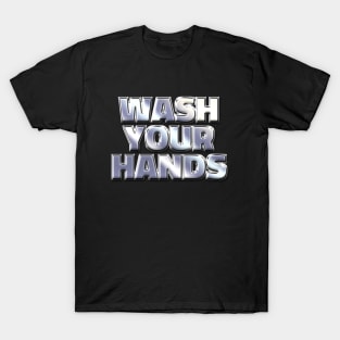 WASH YOUR HANDS #1 T-Shirt